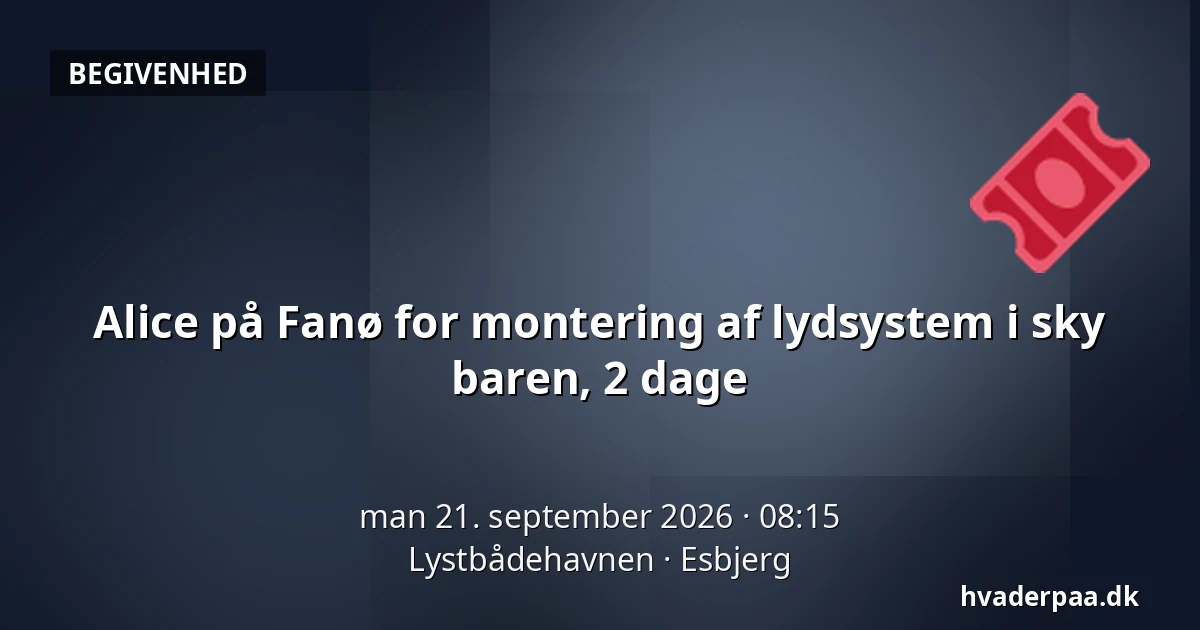 Alice på Fanø for montering af lydsystem i sky baren, 2 dage · Lystbådehavnen, Esbjerg