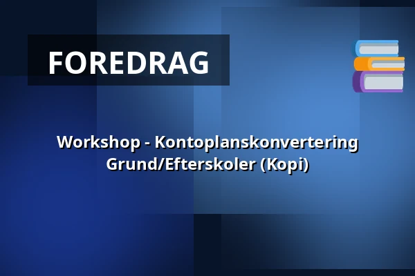 Workshop - Kontoplanskonvertering Grund/Efterskoler (Kopi) · Scandic Silkeborg, Silkeborg