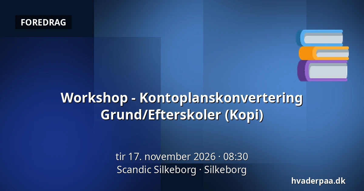 Workshop - Kontoplanskonvertering Grund/Efterskoler (Kopi) · Scandic Silkeborg, Silkeborg