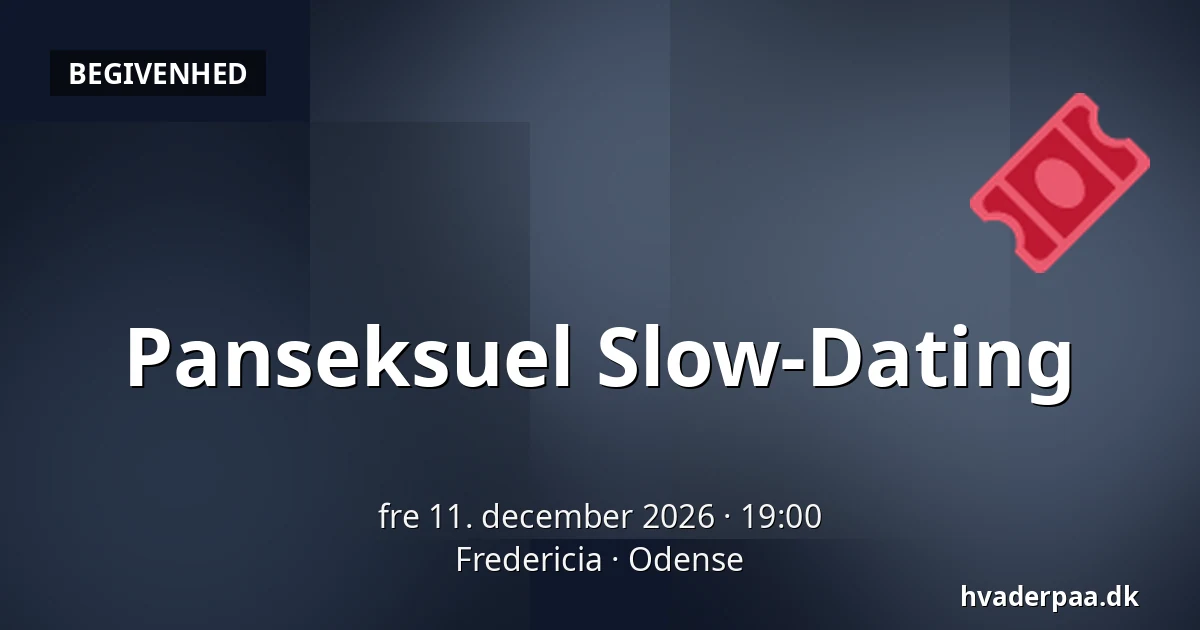 Panseksuel Slow-Dating · Fredericia, Odense
