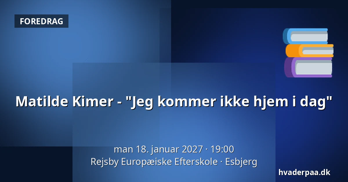 Matilde Kimer - "Jeg kommer ikke hjem i dag" · Rejsby Europæiske Efterskole, Esbjerg