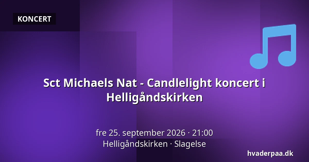 Sct Michaels Nat - Candlelight koncert i Helligåndskirken · Helligåndskirken, Slagelse