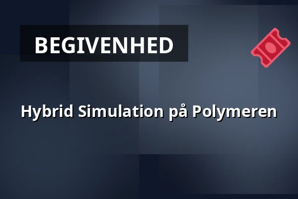 Hybrid Simulation på Polymeren · Polymeren højhallen, Årslev