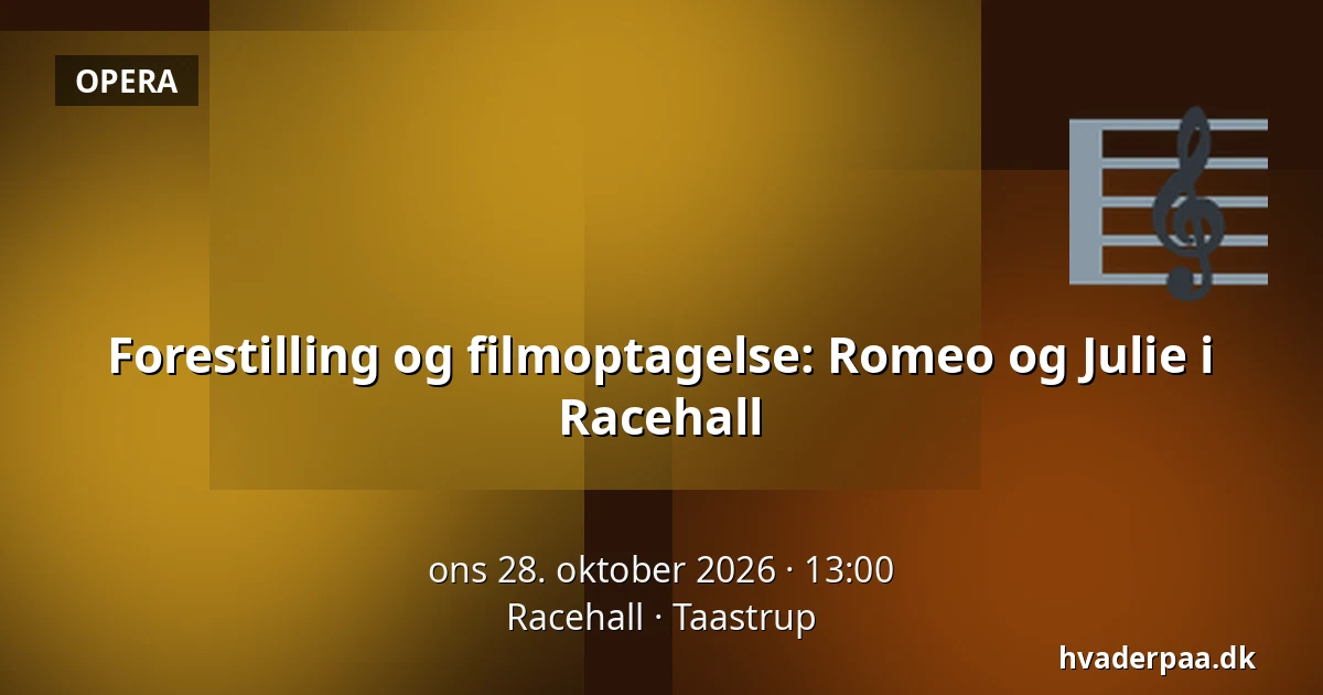 Forestilling og filmoptagelse: Romeo og Julie i Racehall · Racehall, Taastrup