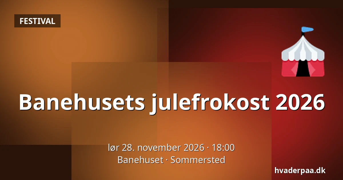 Banehusets julefrokost 2026 · Banehuset, Sommersted
