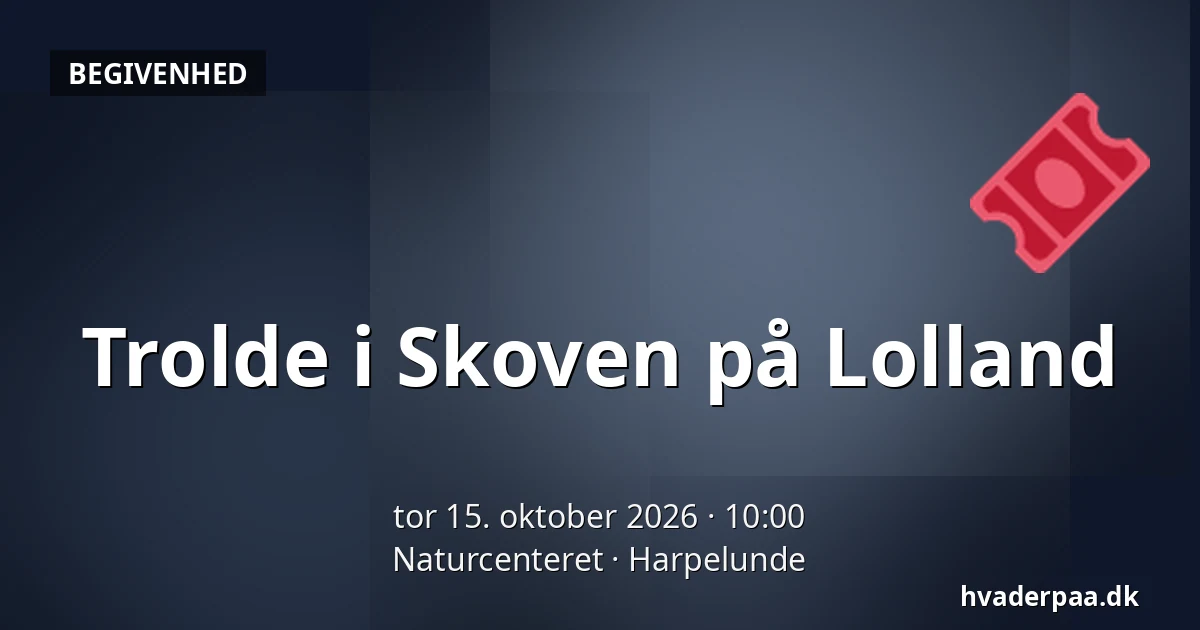 Trolde i Skoven på Lolland · Naturcenteret, Harpelunde