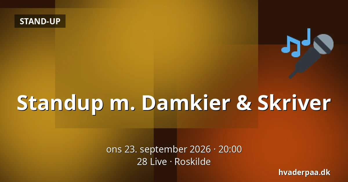 Standup m. Damkier & Skriver · 28 Live, Roskilde