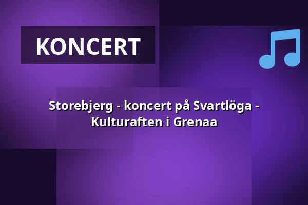 Storebjerg - koncert på Svartlöga - Kulturaften i Grenaa · Pavillonen Grenaa, Grenaa