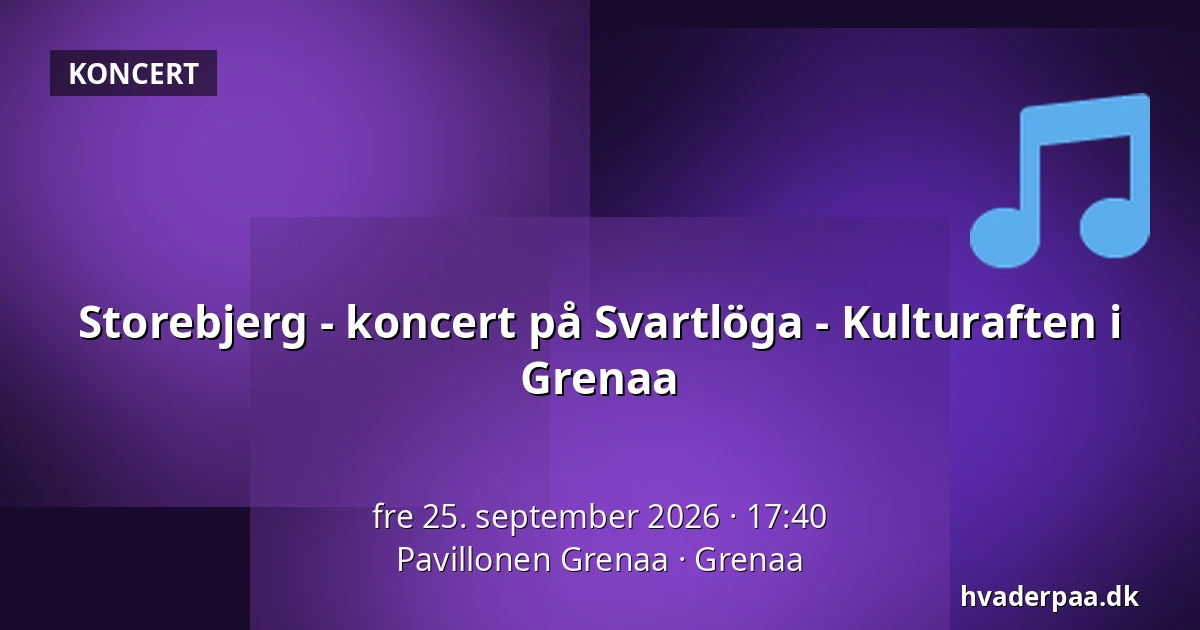 Storebjerg - koncert på Svartlöga - Kulturaften i Grenaa · Pavillonen Grenaa, Grenaa