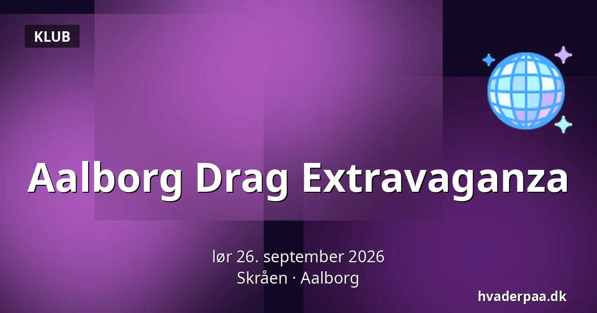 Aalborg Drag Extravaganza · Skråen, Aalborg