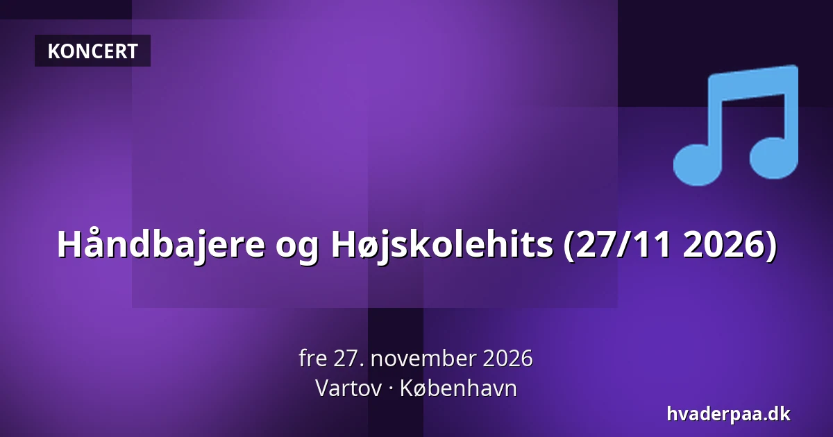 Håndbajere og Højskolehits (27/11 2026) · Vartov, København