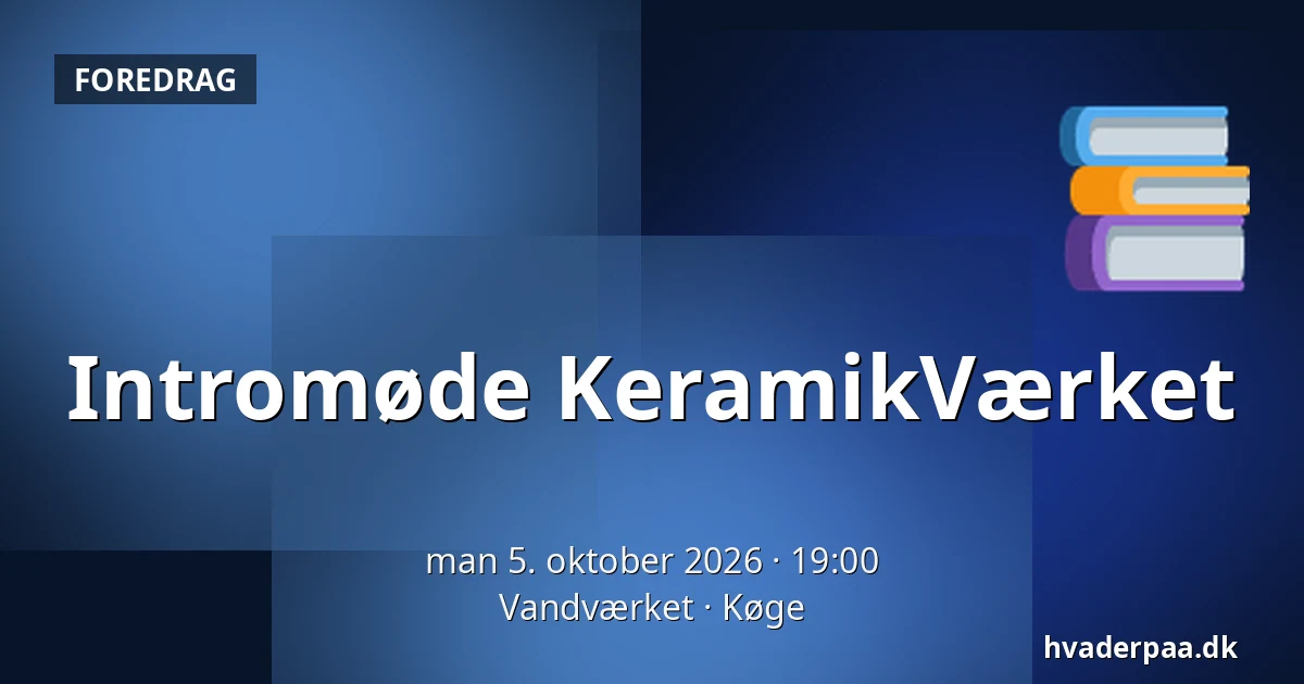 Intromøde KeramikVærket · Vandværket, Køge