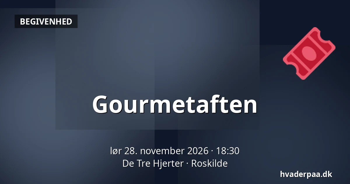 Gourmetaften · De Tre Hjerter, Roskilde