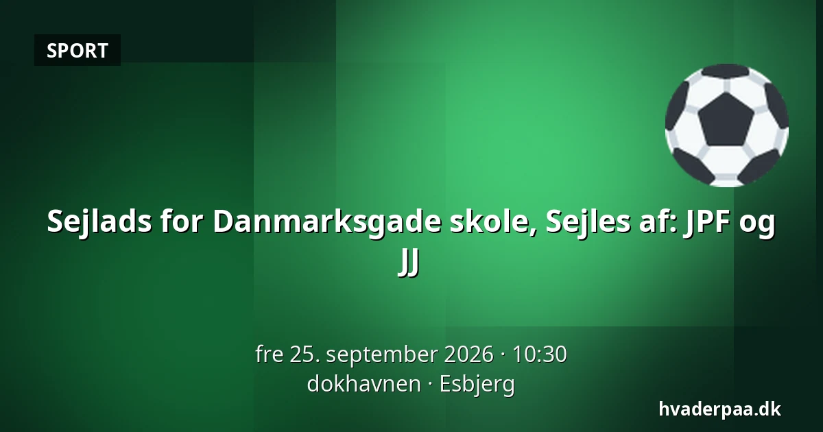 Sejlads for Danmarksgade skole, Sejles af: JPF og JJ · dokhavnen, Esbjerg