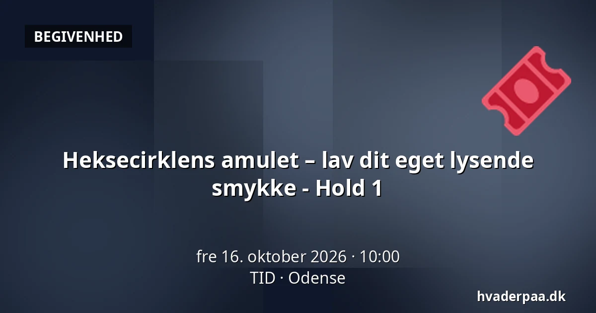 Heksecirklens amulet – lav dit eget lysende smykke - Hold 1 · TID, Odense
