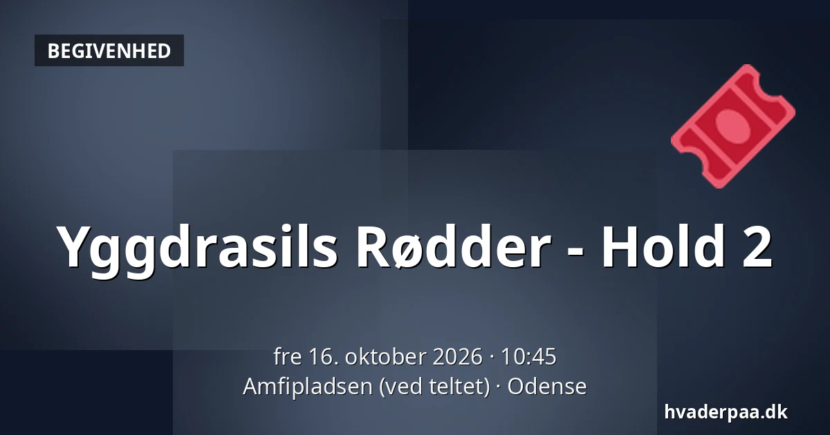 Yggdrasils Rødder - Hold 2 · Amfipladsen (ved teltet), Odense