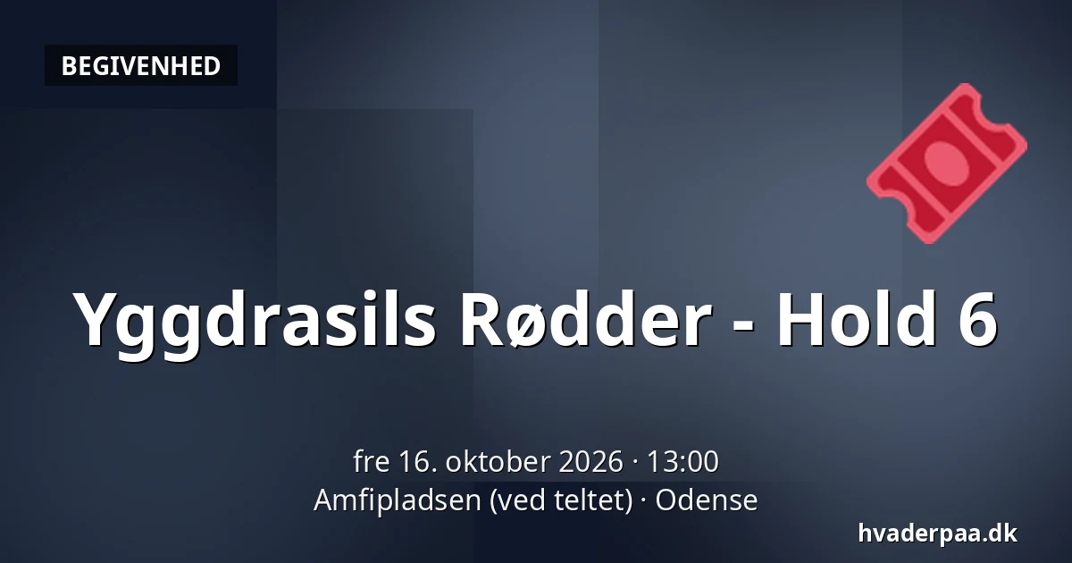 Yggdrasils Rødder - Hold 6 · Amfipladsen (ved teltet), Odense