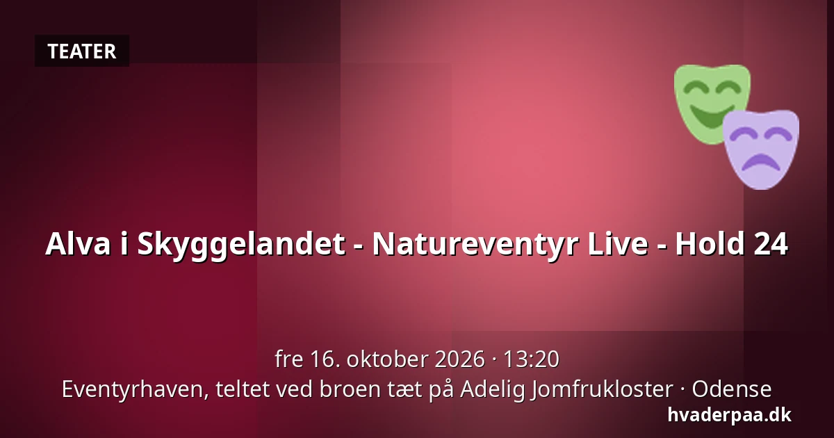 Alva i Skyggelandet - Natureventyr Live - Hold 24 · Eventyrhaven, teltet ved broen tæt på Adelig Jomfrukloster, Odense