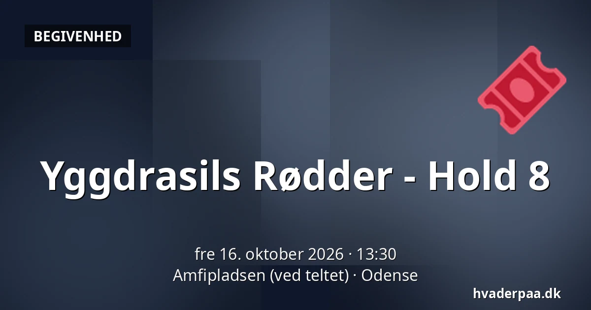 Yggdrasils Rødder - Hold 8 · Amfipladsen (ved teltet), Odense