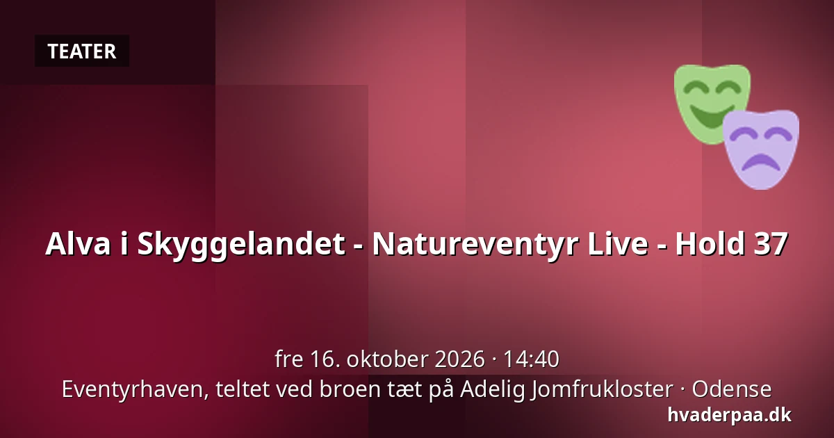 Alva i Skyggelandet - Natureventyr Live - Hold 37 · Eventyrhaven, teltet ved broen tæt på Adelig Jomfrukloster, Odense