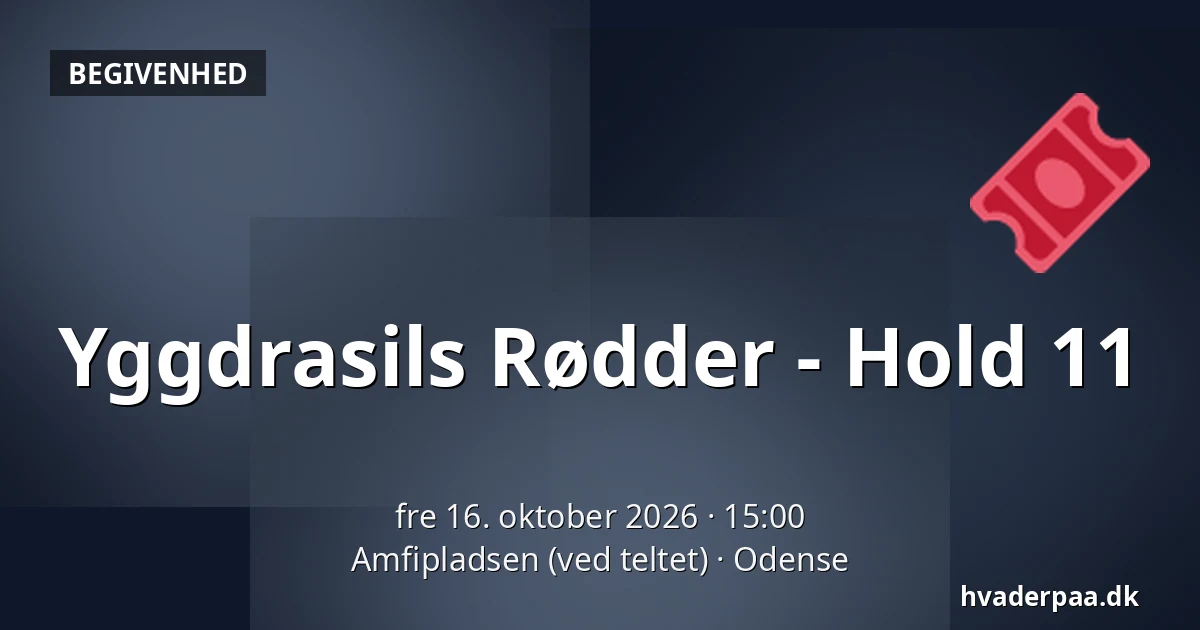 Yggdrasils Rødder - Hold 11 · Amfipladsen (ved teltet), Odense