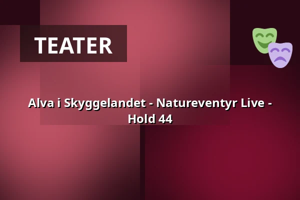 Alva i Skyggelandet - Natureventyr Live - Hold 44 · Eventyrhaven, teltet ved broen tæt på Adelig Jomfrukloster, Odense