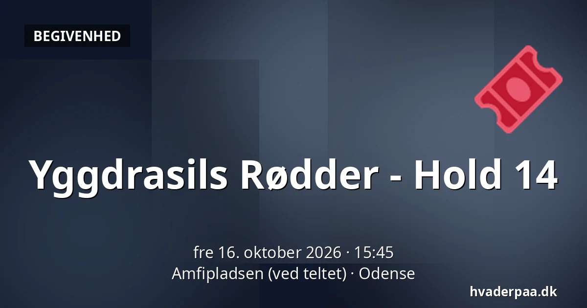 Yggdrasils Rødder - Hold 14 · Amfipladsen (ved teltet), Odense