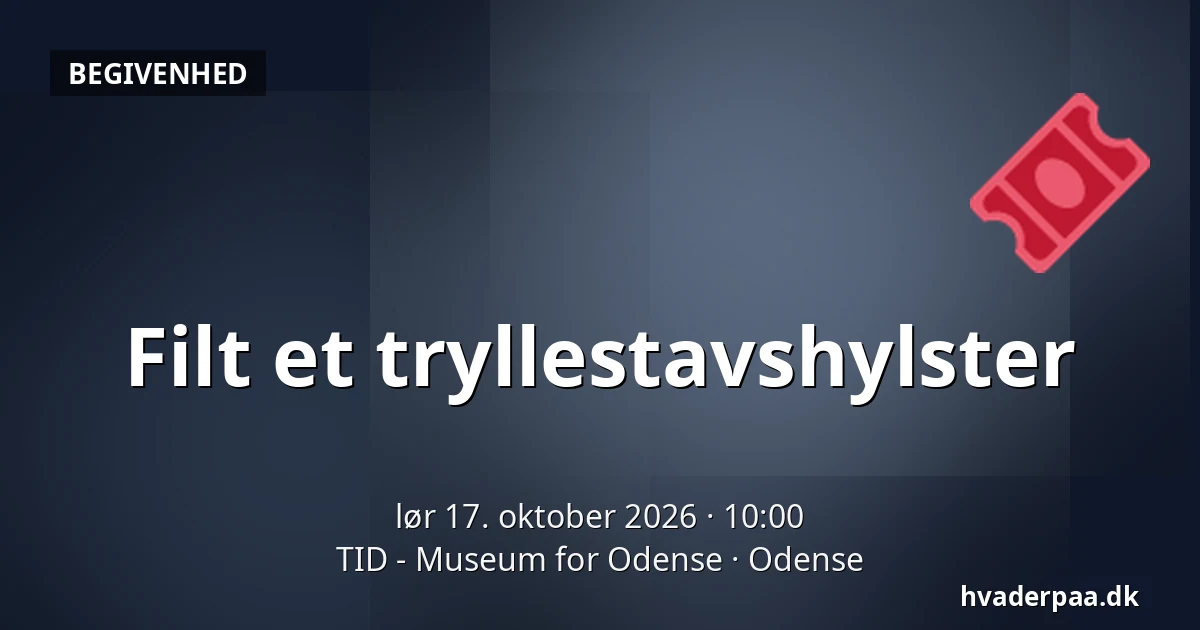 Filt et tryllestavshylster · TID - Museum for Odense, Odense