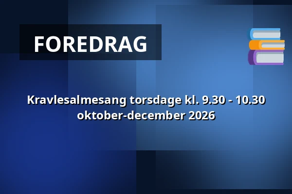 Kravlesalmesang torsdage kl. 9.30 - 10.30 oktober-december 2026 · Hinnerup Sognegård, Hinnerup