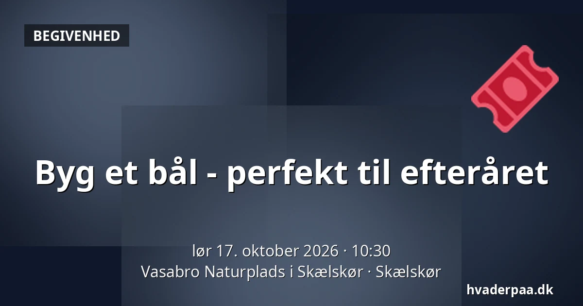 Byg et bål - perfekt til efteråret · Vasabro Naturplads i Skælskør, Skælskør