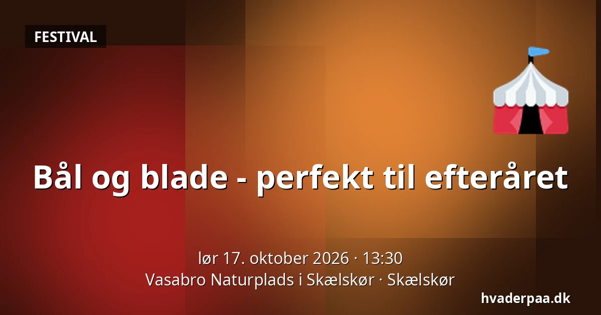 Bål og blade - perfekt til efteråret · Vasabro Naturplads i Skælskør, Skælskør