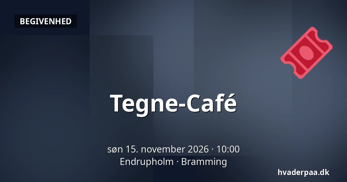 Tegne-Café · Endrupholm, Bramming