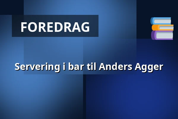 Servering i bar til Anders Agger · Slagteriet, Holstebro