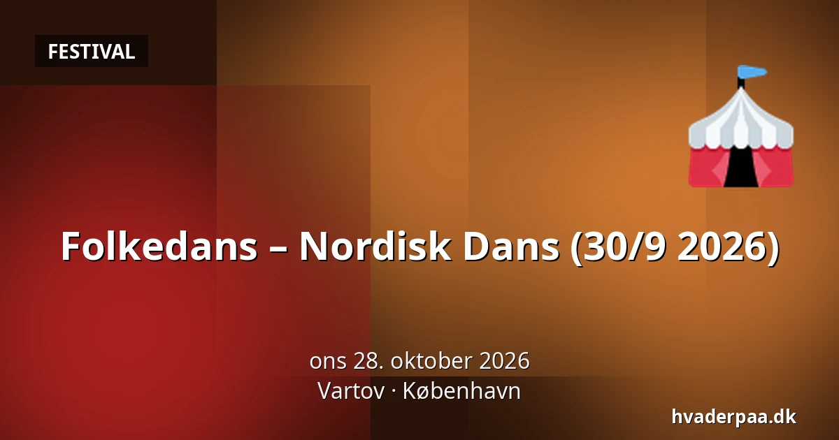 Folkedans – Nordisk Dans (30/9 2026) · Vartov, København