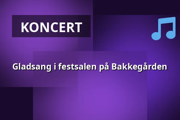 Gladsang i festsalen på Bakkegården · Bagsværd Kirke, Bagsværd