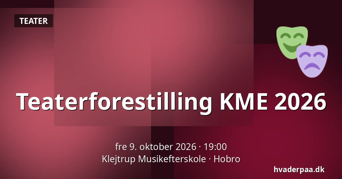 Teaterforestilling KME 2026 · Klejtrup Musikefterskole, Hobro