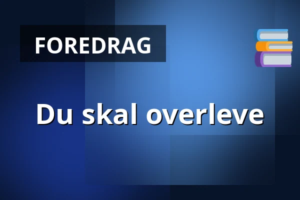 Du skal overleve · Gram Højskole, Gram