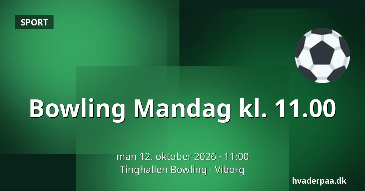 Bowling Mandag kl. 11.00 · Tinghallen Bowling, Viborg