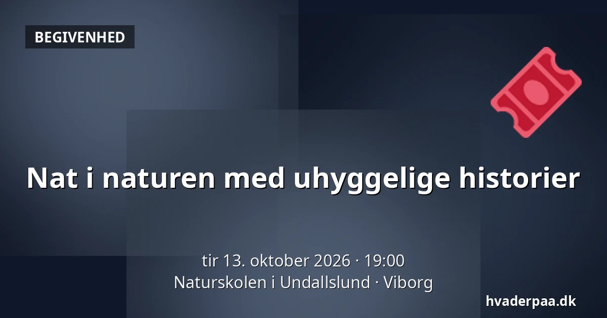 Nat i naturen med uhyggelige historier · Naturskolen i Undallslund, Viborg