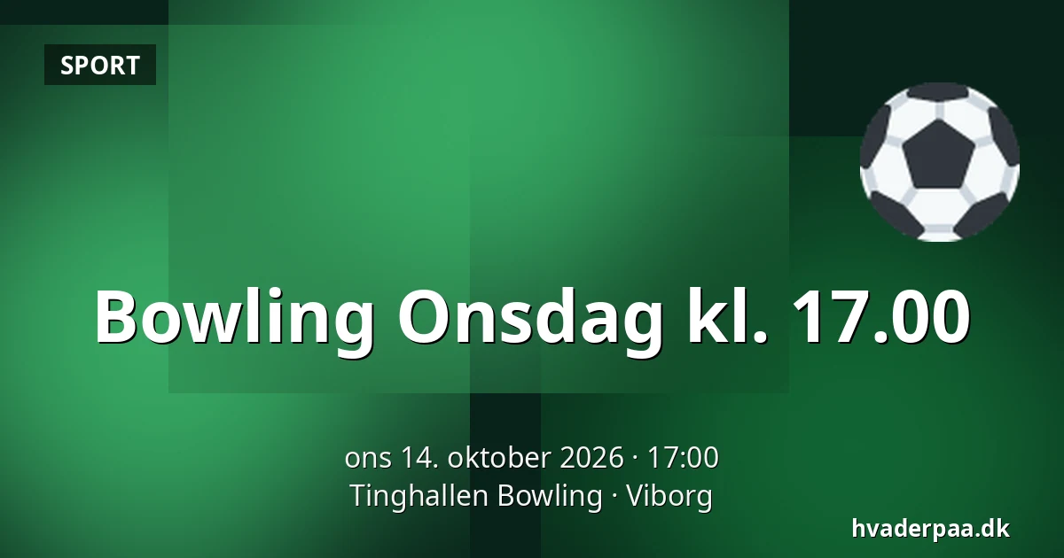 Bowling Onsdag kl. 17.00 · Tinghallen Bowling, Viborg