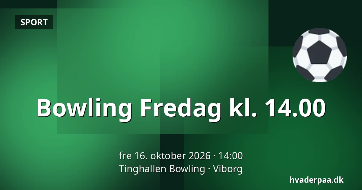 Bowling Fredag kl. 14.00 · Tinghallen Bowling, Viborg
