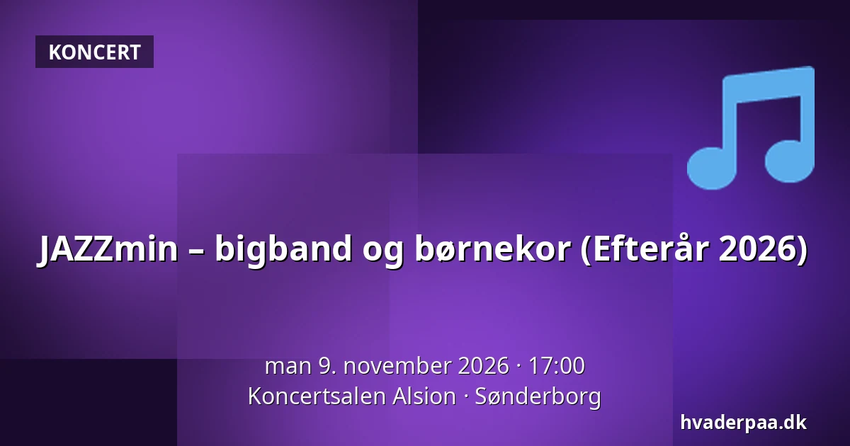JAZZmin – bigband og børnekor (Efterår 2026) · Koncertsalen Alsion, Sønderborg