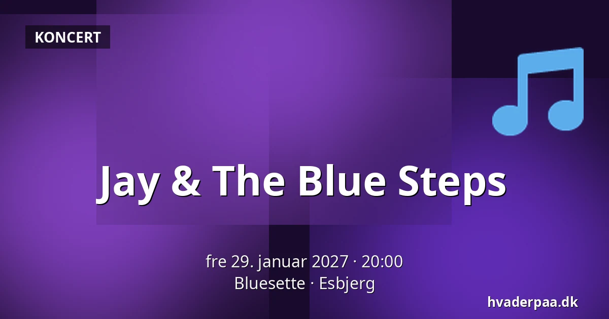 Jay & The Blue Steps · Bluesette, Esbjerg