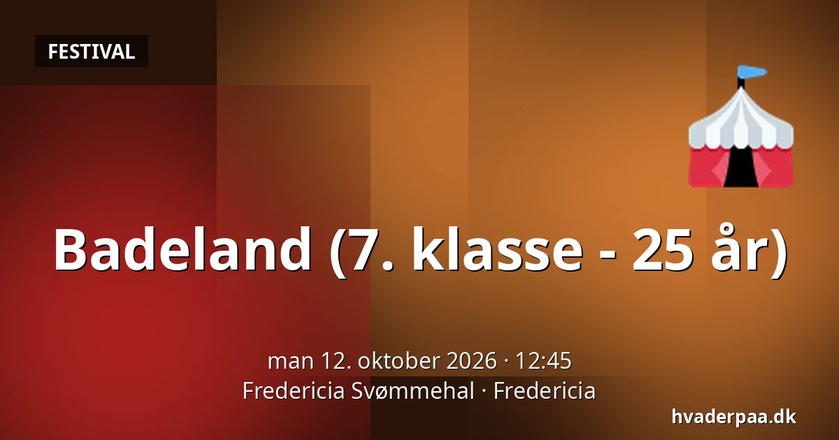 Badeland (7. klasse - 25 år) · Fredericia Svømmehal, Fredericia