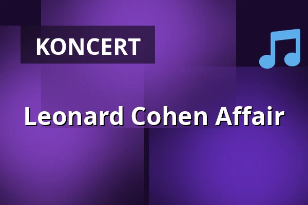 Leonard Cohen Affair · Endrupholm, Bramming