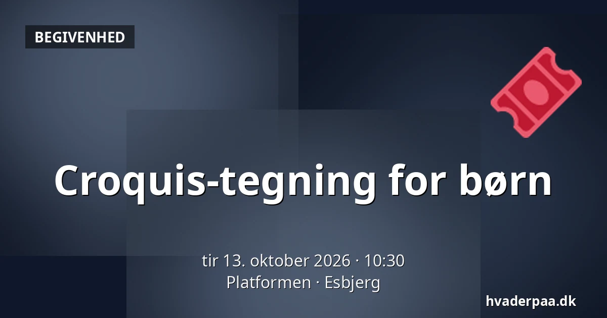 Croquis-tegning for børn · Platformen, Esbjerg