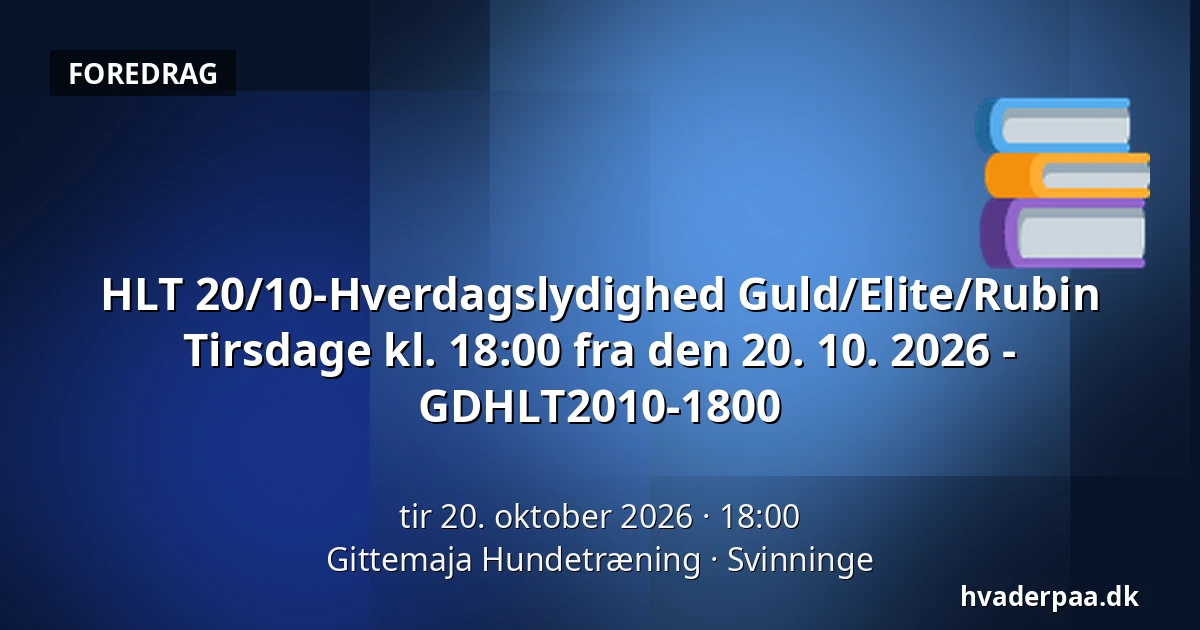 HLT 20/10-Hverdagslydighed Guld/Elite/Rubin Tirsdage kl. 18:00  fra den 20. 10. 2026 - GDHLT2010-1800 · Gittemaja Hundetræning, Svinninge