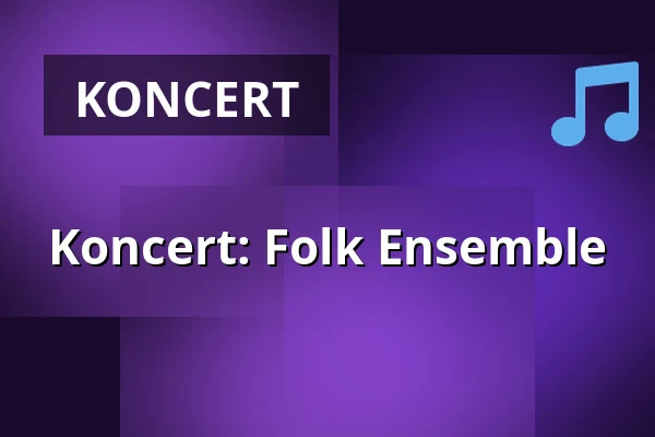Koncert: Folk Ensemble · Askov Højskole, Vejen