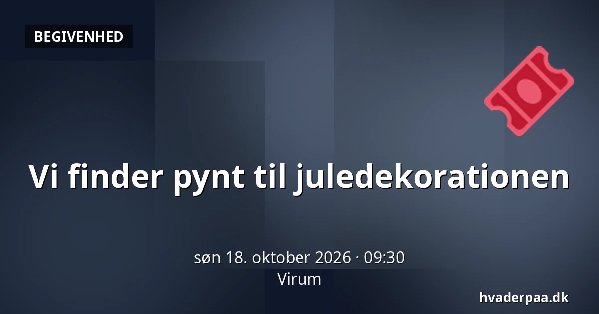 Vi finder pynt til juledekorationen · Virum