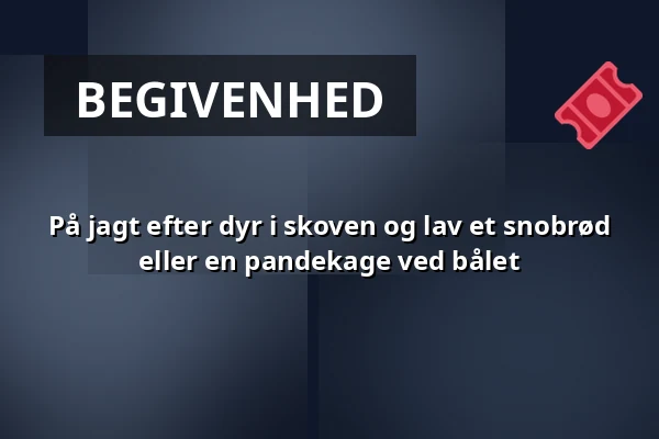 På jagt efter dyr i skoven og lav et snobrød eller en pandekage ved bålet · Grevemosehus, Birkerød